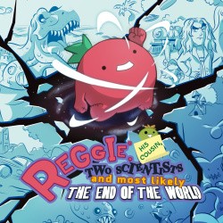 Reggie, His Cousin, Two Scientists and Likely the End of the World Cover