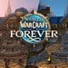 World of Warcraft: Forever Brings the Largest Visual Leap in the MMO's History