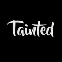 Tainted